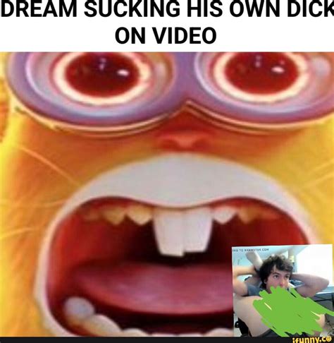 5M views. . Dream sucking his own dick video